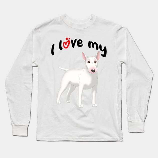 I Love My White Bull Terrier Dog Long Sleeve T-Shirt by millersye